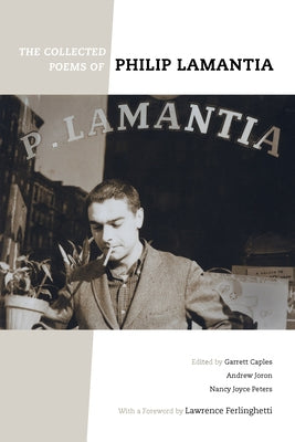 The Collected Poems of Philip Lamantia by Lamantia, Philip