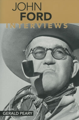 John Ford: Interviews by Peary, Gerald