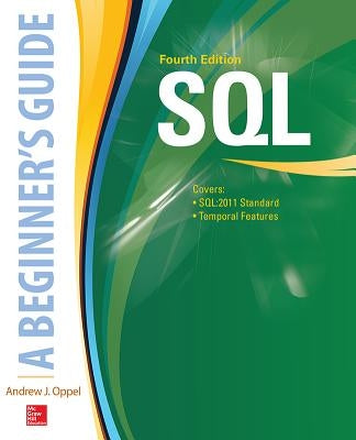 Sql: A Beginner's Guide, Fourth Edition by Oppel, Andy