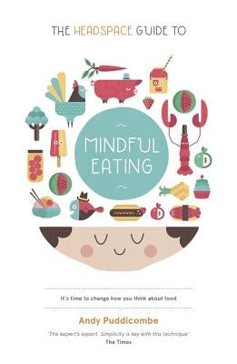 The Headspace Diet: 10 Days to Finding Your Ideal Weight by Puddicombe, Andy