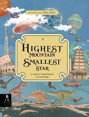 Highest Mountain, Smallest Star: A Visual Compendium of Wonders by Baker, Kate