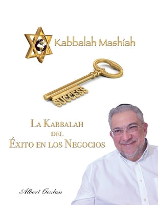 La Kabbalah del Éxito En Los Negocios by Gozlan, Albert