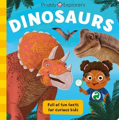 Priddy Explorers: Dinosaurs by Priddy, Roger
