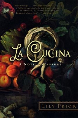 La Cucina: A Novel of Rapture by Prior, Lily