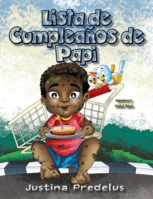 Papi's Birthday List / Lista de Cumpleaños de Papi: Spanish Version by Predelus, Justina