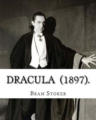 Dracula (1897). By: Bram Stoker: (Horror novel) original text by Stoker, Bram