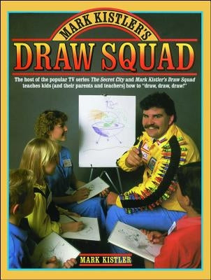 Mark Kistler's Draw Squad by Kistler, Mark