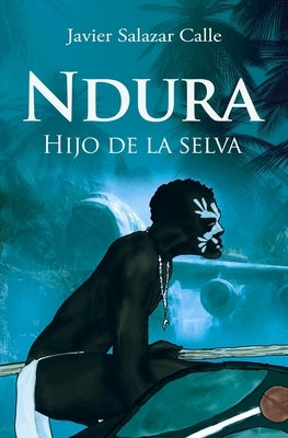 Ndura.: Hijo de la selva by Insua, Ignacio