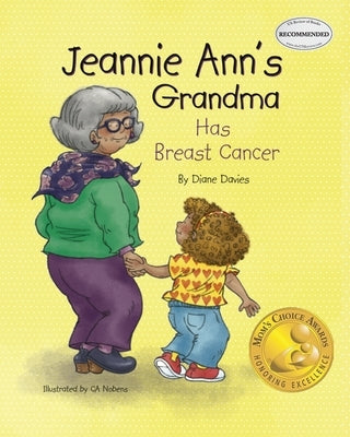 Jeannie Ann's Grandma Has Breast Cancer by Davies, Diane