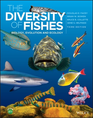 The Diversity of Fishes: Biology, Evolution and Ecology by Bowen, Brian W.