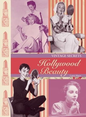 Vintage Secrets: Hollywood Beauty by Slater, Laura