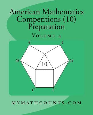 American Mathematics Competitions (AMC 10) Preparation (Volume 4) by Chen, Jane