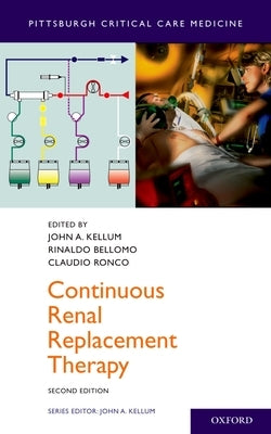 Continuous Renal Replacement Therapy by Bellomo, Rinaldo
