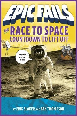The Race to Space: Countdown to Liftoff by Thompson, Ben