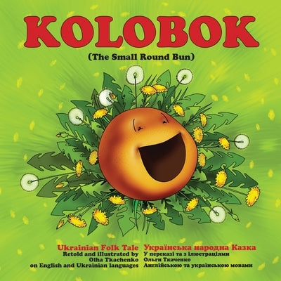 Kolobok: The Small Round Bun by Tkachenko, Olha