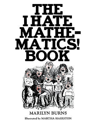 The I Hate Mathematics! Book by Burns, Marilyn