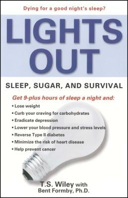 Lights Out: Sleep, Sugar, and Survival by Wiley, T. S.