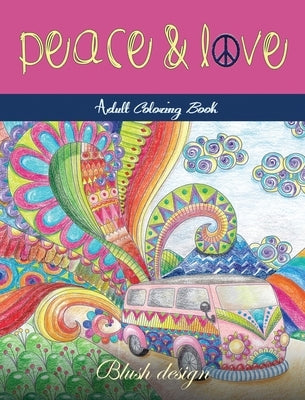 Peace and Love: Adult Coloring Book by Design, Blush