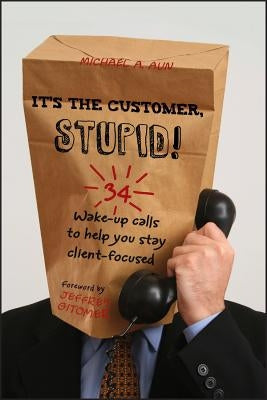 It's the Customer, Stupid! by Aun