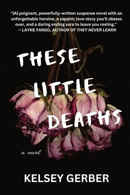 These Little Deaths by Gerber, Kelsey