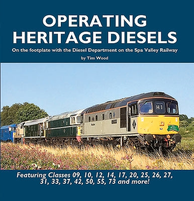 Operating Heritage Diesels by Wood, Tim