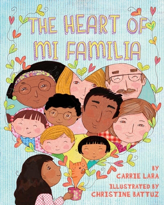 The Heart of Mi Familia by Lara, Carrie