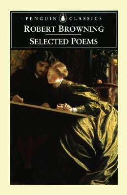 Selected Poems by Browning, Robert