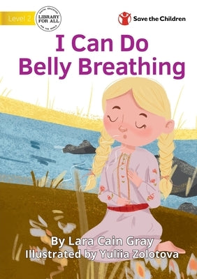 I Can Do Belly Breathing by Cain Gray, Lara