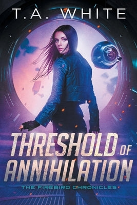 Threshold of Annihilation by White, T. A.