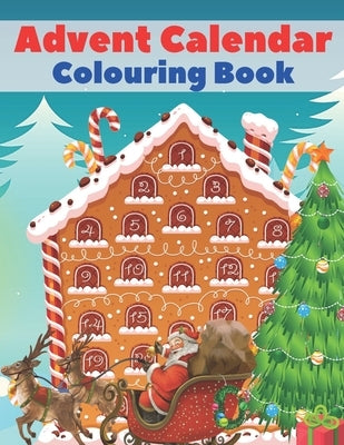 Advent Calendar Colouring Book: 24 Numbered Christmas Colouring Pages for Toddlers and Preschoolers - This Activity Book Is Perfect Gift for Christmas by Colins, Kr