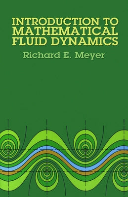 Introduction to Mathematical Fluid Dynamics by Meyer, Richard E.