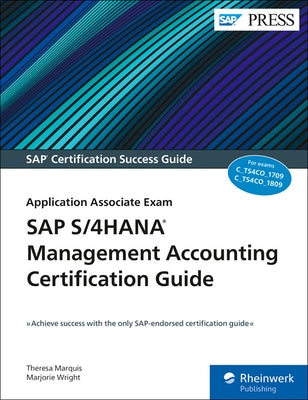 SAP S/4hana Management Accounting Certification Guide: Application Associate Exam by Marquis, Theresa