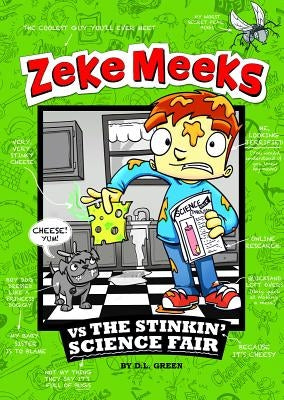 Zeke Meeks Vs the Stinkin' Science Fair by Green, D. L.