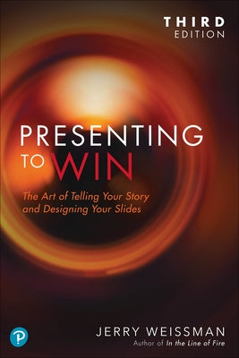 Presenting to Win, Updated and Expanded Edition by Weissman, Jerry