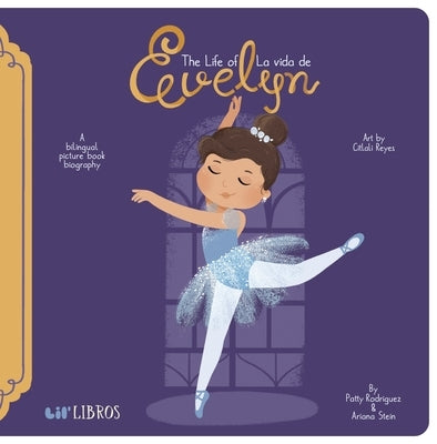 The Life Of/La Vida de Evelyn Cisneros by Rodriguez, Patty