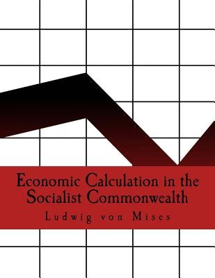 Economic Calculation in the Socialist Commonwealth (Large Print Edition) by Adler, S.