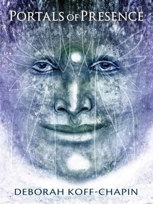 Portals of Presence: Faces Drawn from the Subtle Realms by Chapin-Koff, Deborah