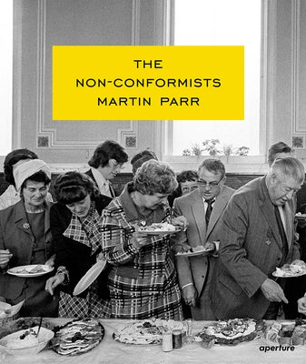 Martin Parr: The Non-Conformists by Parr, Martin