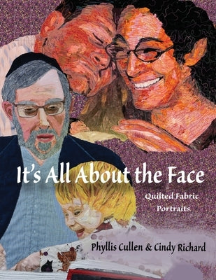 It's All About the Face: Quilted Fabric Portraits by Richard, Cindy