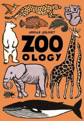 Zoo-Ology by Jolivet, Joelle
