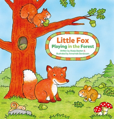 Little Fox. Playing in the Forest by Baeten, Marja