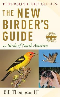 The New Birder's Guide to Birds of North America by Thompson III, Bill