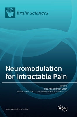 Neuromodulation for Intractable Pain by Aziz, Tipu