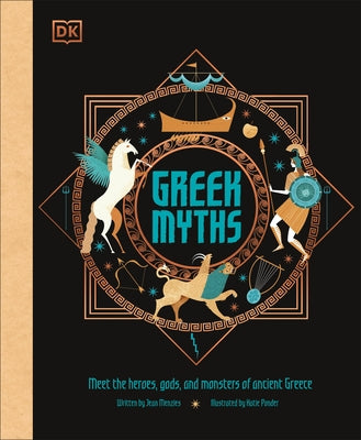 Greek Myths: Meet the Heroes, Gods, and Monsters of Ancient Greece by DK