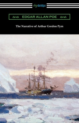 The Narrative of Arthur Gordon Pym by Poe, Edgar Allan