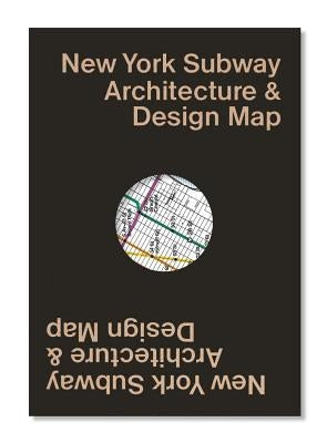 New York Subway Architecture & Design Map: Guide Map to the Architecture, Art and Design of the New York Subway by Bloodworth, Sandra