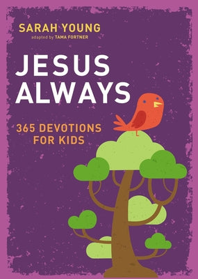 Jesus Always: 365 Devotions for Kids by Young, Sarah