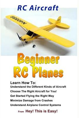 RC Aircraft Beginner RC Planes by Is Easy, Hey This