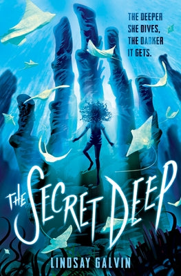 The Secret Deep by Galvin, Lindsay