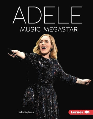 Adele: Music Megastar by Holleran, Leslie